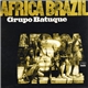 Grupo Batuque - Africa Brazil